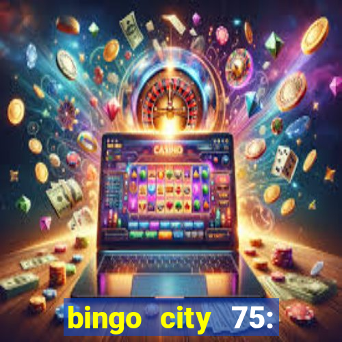 bingo city 75: bingo & slots