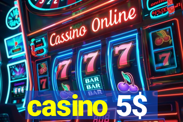 casino 5$