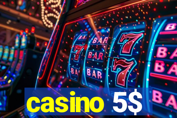 casino 5$