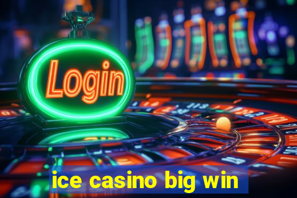 ice casino big win