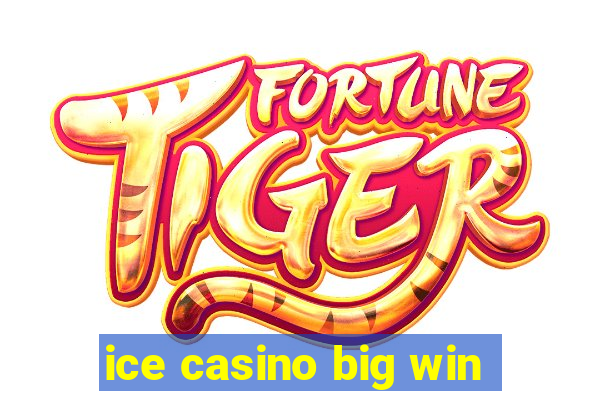 ice casino big win