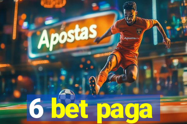 6 bet paga