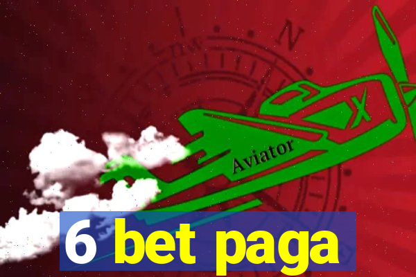 6 bet paga