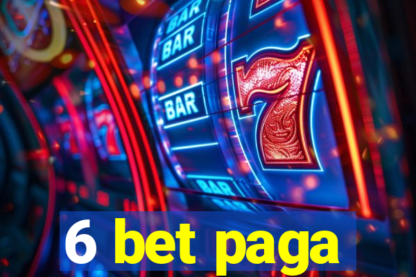 6 bet paga