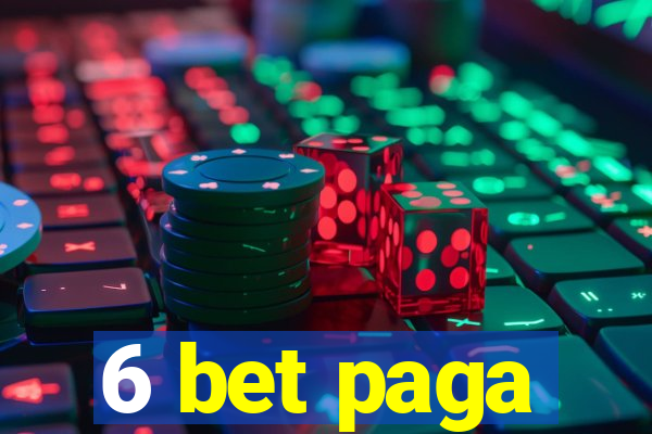 6 bet paga