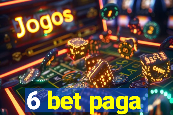 6 bet paga