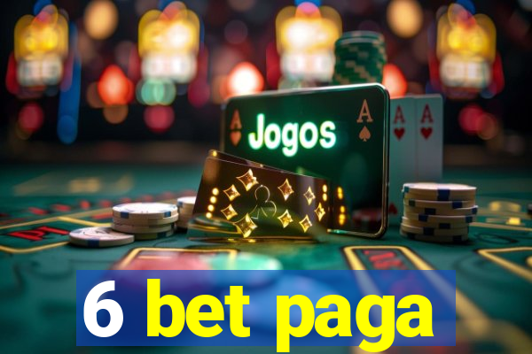 6 bet paga