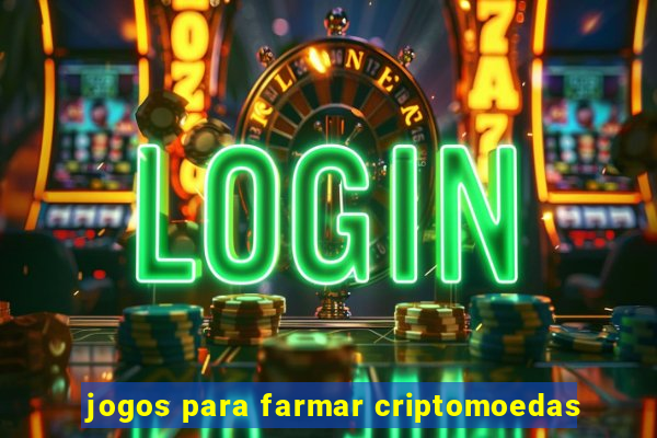 jogos para farmar criptomoedas