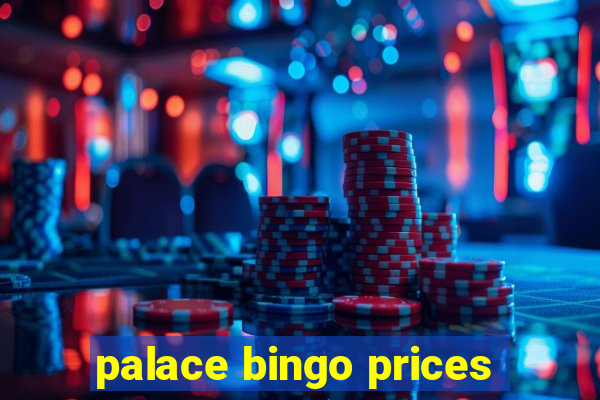 palace bingo prices