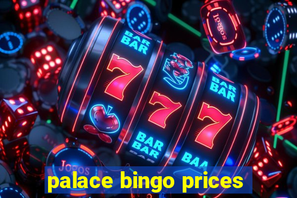 palace bingo prices