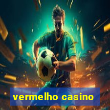 vermelho casino