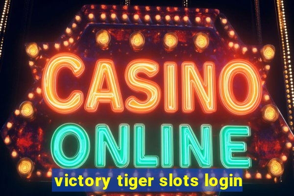 victory tiger slots login