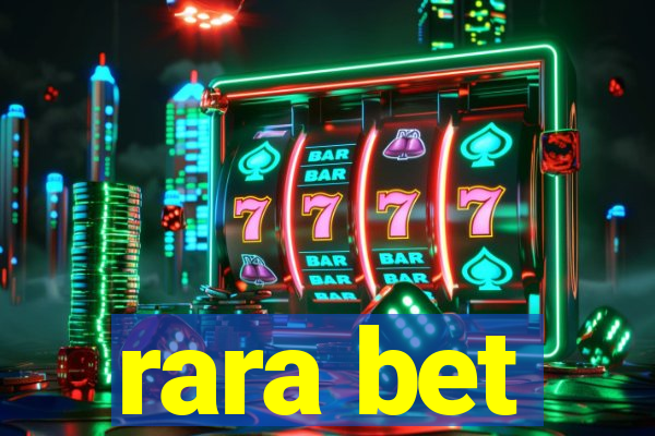 rara bet