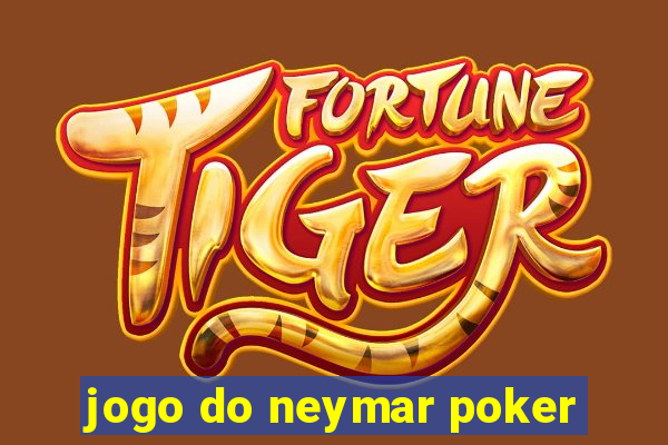 jogo do neymar poker