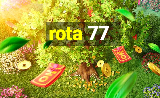 rota 77