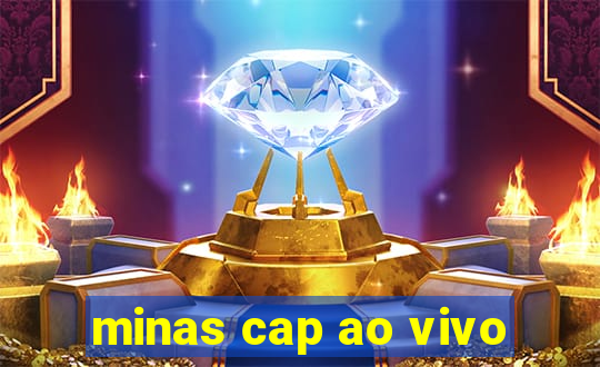 minas cap ao vivo