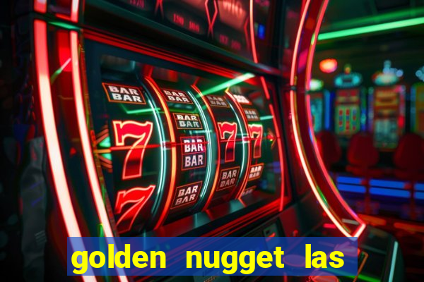 golden nugget las vegas casino