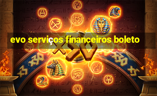 evo serviços financeiros boleto