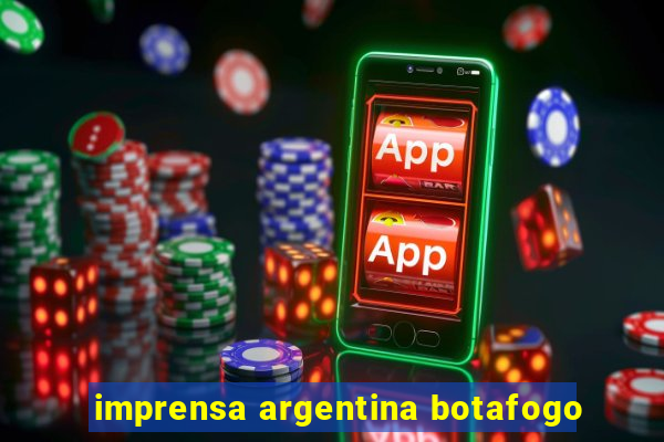 imprensa argentina botafogo