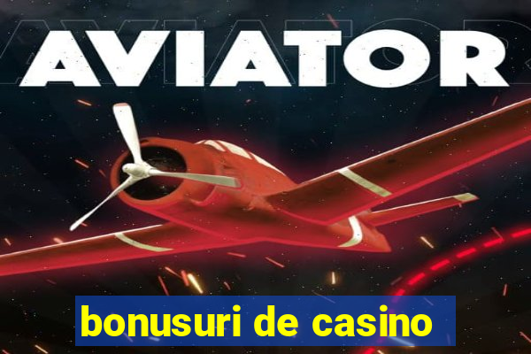 bonusuri de casino