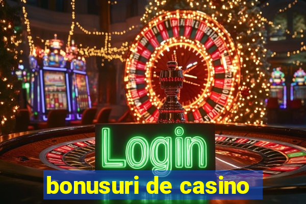 bonusuri de casino