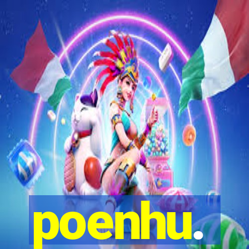 poenhu.