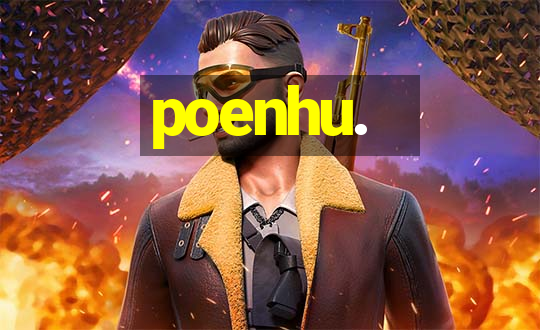 poenhu.