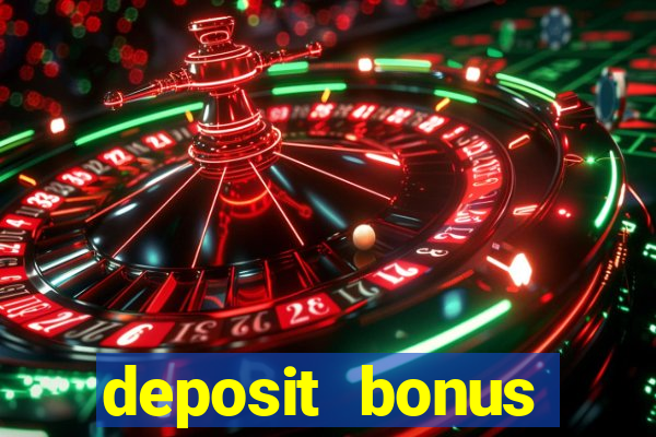 deposit bonus online casinos