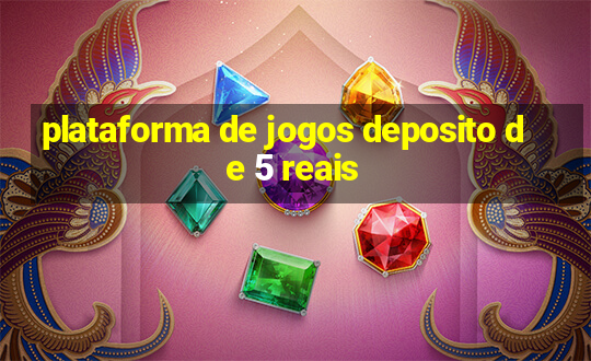 plataforma de jogos deposito de 5 reais