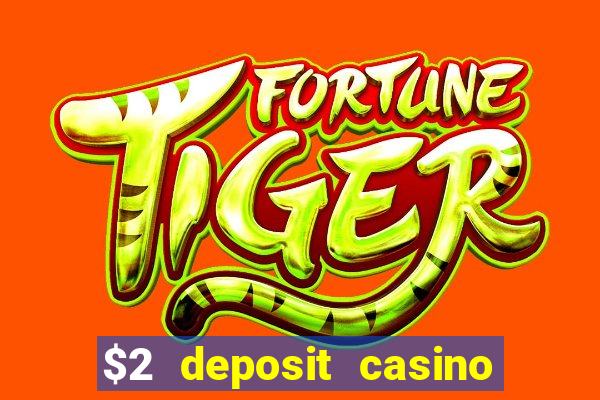 $2 deposit casino nz 2023