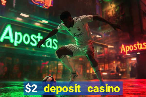 $2 deposit casino nz 2023