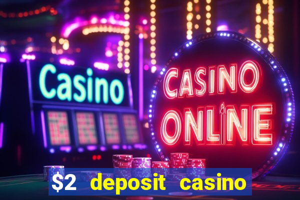 $2 deposit casino nz 2023