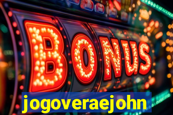 jogoveraejohn