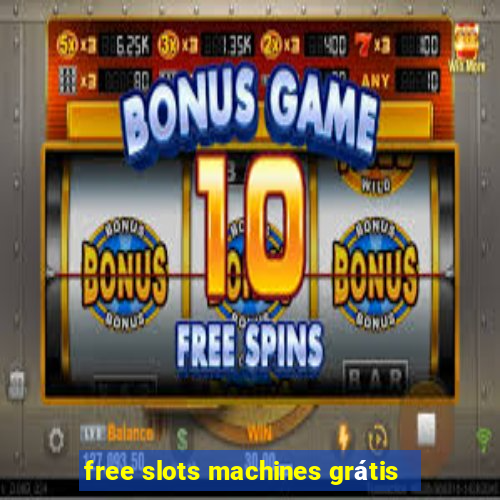 free slots machines grátis