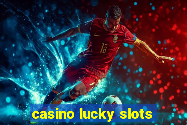 casino lucky slots