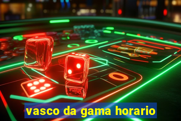 vasco da gama horario