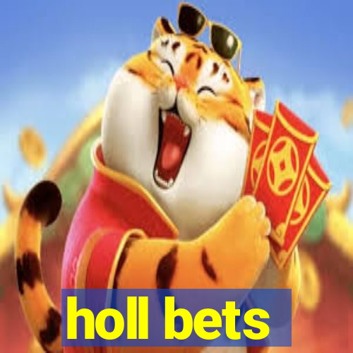 holl bets