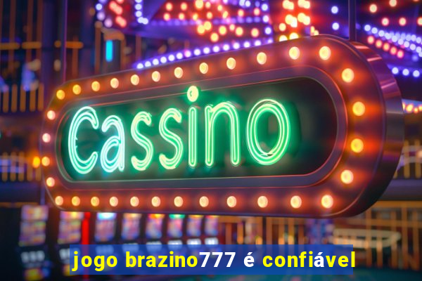 jogo brazino777 é confiável