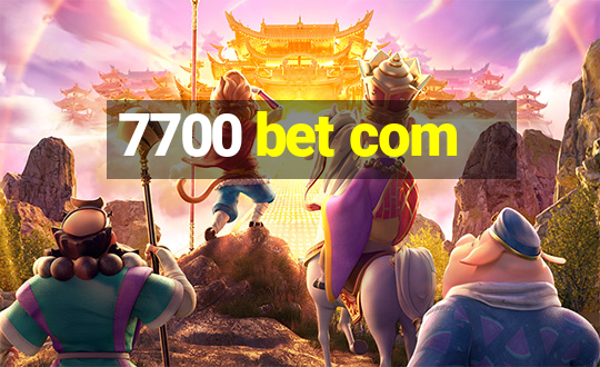 7700 bet com