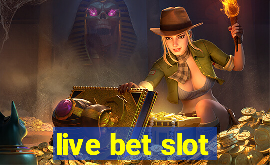 live bet slot