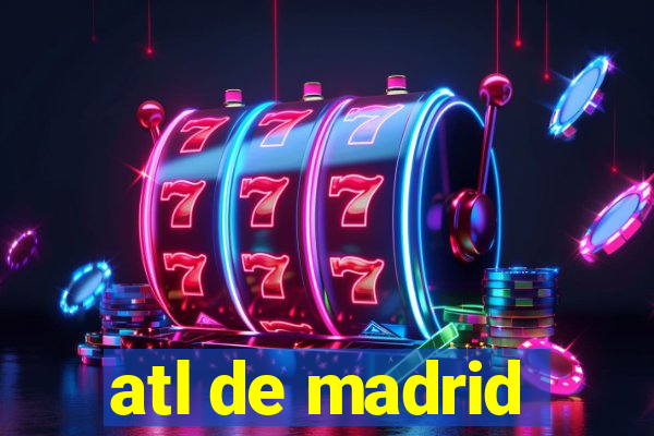 atl de madrid