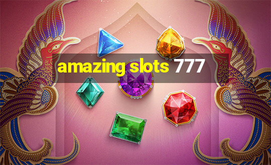 amazing slots 777