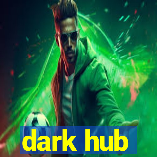 dark hub