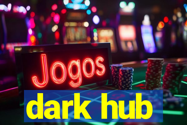 dark hub