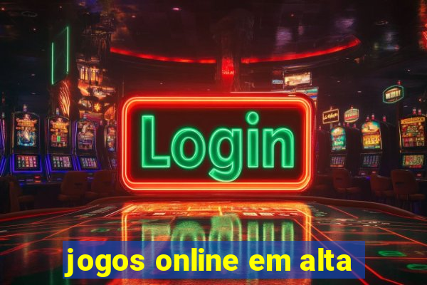 jogos online em alta