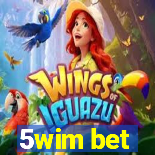 5wim bet