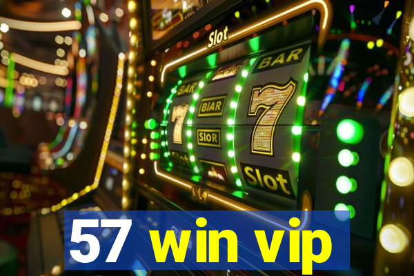 57 win vip