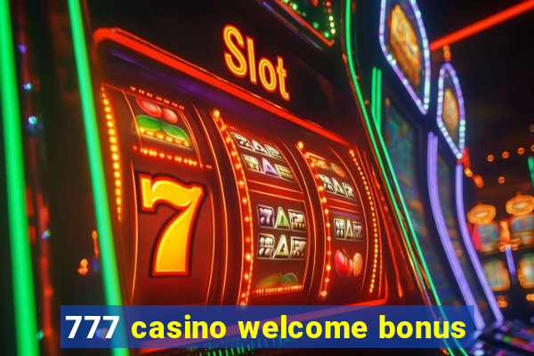 777 casino welcome bonus