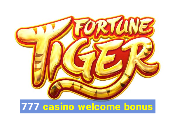 777 casino welcome bonus