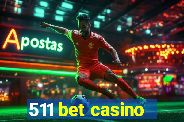 511 bet casino